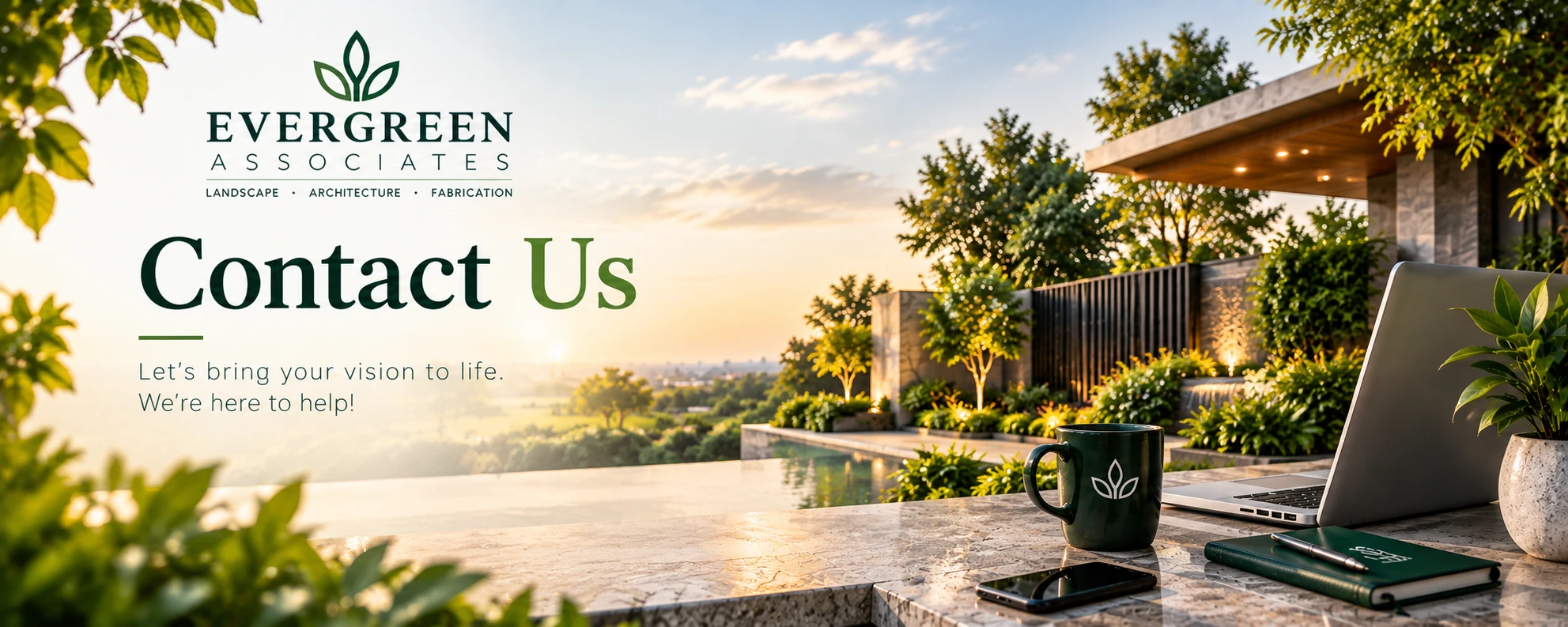 Evergreen Associates — Contact Us. Let's bring your vision to life, we're here to help.